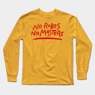 No Robes No Masters Spray Paint Long Sleeve T-Shirt